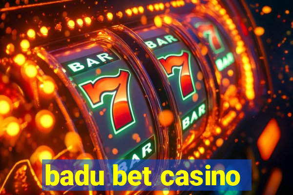 badu bet casino